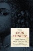 The Iron Princess - Amalia Elisabeth and the Thirty Years War (Hardcover) - Tryntje Helfferich Photo