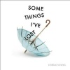 Some Things I've Lost (Hardcover) - Cyb ele Young Photo