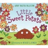 Little Sweet Potato (Hardcover) - Amy Beth Bloom Photo