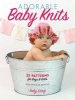 Adorable Baby Knits - 25 Patterns for Boys and Girls (Paperback) - Jody Long Photo