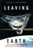 Leaving Earth - Space Stations, Rival Superpowers and the Quest for Interplanetary Travel (Paperback) - Robert Zimmerman Photo