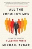 All the Kremlin's Men - Inside the Court of Vladimir Putin (Hardcover) - Mikhail Zygar Photo