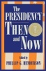 The Presidency Then and Now (Paperback) - Philip G Henderson Photo