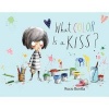 What Color Is a Kiss? (Hardcover) - Rocio Bonilla Photo