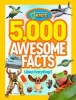 5,000 Awesome Facts (about Everything!) (Paperback) - National Geographic kids magazine Photo