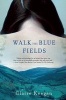 Walk the Blue Fields (Paperback) - Claire Keegan Photo