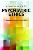 A Clinical Guide to Psychiatric Ethics (Paperback) - Laura Weiss Roberts Photo