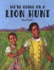 We're Going on a Lion Hunt (Paperback, New edition) - David Axtell Photo