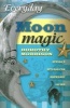 Everyday Moon Magic - Spells and Rituals for Abundant Living (Paperback, 1st Edition) - Dorothy Morrison Photo