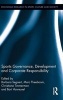 Sports Governance, Development and Corporate Responsibility (Hardcover) - Barbara Segaert Photo