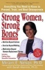 Strong Women, Strong Bones - Everything You Need to Know to Prevent, Treat, and Beat Osteoporosis (Paperback, Revised edition) - Miriam E Nelson Photo