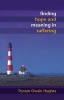 Finding Hope and Meaning in Suffering (Paperback) - Trystan Owain Hughes Photo