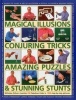 Magical Illusions, Conjuring Tricks, Amazing Puzzles & Stunning Stunts -  Teaches 200 Fabulous Tricks in 1300 Step-by-Step Pictures (Paperback) - Nicholas Einhorn Photo