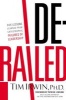 Derailed - Five Lessons Learned from Catastrophic Failures of Leadership (Nelsonfree) (Paperback) - Tim Irwin Photo