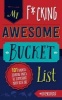 My Fucking Awesome Bucket List (Paperback) - Cider Mill Press Photo