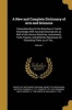 A New and Complete Dictionary of Arts and Sciences - Comprehending All the Branches of Useful Knowledge, with Accurate Descriptions as Well of the Various Machines, Instruments, Tools, Figures, and Schemes Necessary for Illustrating Them, as of The...; Vo Photo