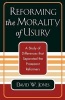 Reforming the Morality of Usury - A Study of the Differences That Separated the Protestant Reformers (Paperback, New) - David W Jones Photo