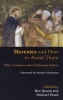 Heresies and How to Avoid Them - Why It Matters What Christians Believe (Paperback) - Ben Quash Photo