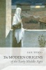 The Modern Origins of the Early Middle Ages (Paperback) - Ian Wood Photo