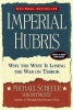 Imperial Hubris - Why the West is Losing the War on Terror (Hardcover, New) - Michael Scheuer Photo