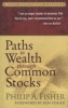 Paths to Wealth Through Common Stocks (Paperback) - Philip A Fisher Photo