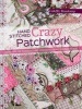 Hand Stitched Crazy Patchwork - More Than 160 Techniques to Create Original Designs (Paperback) - Hazel Blomkamp Photo