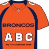 Denver Broncos ABC (Board book) - Brad M Epstein Photo