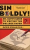 Sin Boldly - Dr. Dave's Guide to Writing the College Paper (Paperback, New Ed) - David R Williams Photo