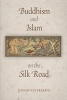 Buddhism and Islam on the Silk Road (Paperback) - Johan Elverskog Photo