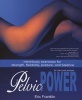 Pelvic Power - Mind/Body Exercises for Strength, Flexibility, Posture and Balance for Men and Women (Paperback) - Eric Franklin Photo