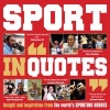 Sport in Quotes - Insight and Inspiration from the World's Sporting Heroes (Paperback) - Ammonite Press Photo