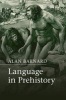 Language in Prehistory (Paperback) - Alan Barnard Photo