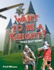 Want to be a Knight? - Age 6-7, Below Average Readers (Paperback) - Paul Mason Photo