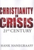 Christianity in Crisis - 21st Century (Paperback) - Hank Hanegraaff Photo