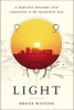 Light - A Radiant History from Creation to the Quantum Age (Hardcover) - Bruce Watson Photo