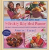 The Healthy Baby Meal Planner - 200 Quick, Easy, and Healthy Recipes for Your Baby and Toddler (Hardcover, 5th) - Annabel Karmel Photo