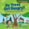 Do Trees Get Hungry? - Noticing Plant and Animal Traits (Hardcover) - Martha E H Rustad Photo