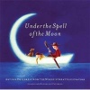 Under the Spell of the Moon - Art for Children from the World's Great Illustrators (Hardcover) - Patricia Aldana Photo