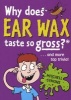 Why Does Ear Wax Taste So Gross? (Paperback) - Mitchell Symons Photo