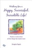 Wishing You a Happy, Successful, Incredible Life! - Positive Words about All the Things That Matter Most (Paperback) - Douglas Pagels Photo