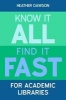 Know it All, Find it Fast for Academic Libraries (Paperback) - Heather Dawson Photo