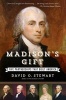 Madison's Gift - Five Partnerships That Built America (Paperback) - David O Stewart Photo