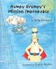 Humpy Grumpy's Mission Improbable (Paperback) - Julia Johnson Photo