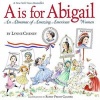 A is for Abigail - An Almanac of Amazing American Women (Paperback) - Lynne Cheney Photo