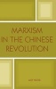 Marxism in the Chinese Revolution (Hardcover, New) - Arif Dirlik Photo