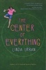 The Center of Everything (Paperback) - Linda Urban Photo