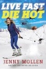 Live Fast Die Hot (Hardcover) - Jenny Mollen Photo