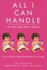 All I Can Handle: I'm No Mother Teresa - A Life Raising Three Daughters with Autism (Hardcover) - Kim Stagliano Photo