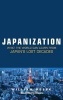 Japanization - What the World Can Learn from Japan's Lost Decades (Hardcover) - William Pesek Photo