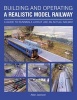 Building and Operating a Realistic Model Railway - A Guide to Running a Layout Like an Actual Railway (Paperback) - Allen Jackson Photo